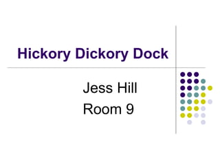 Hickory Dickory Dock Jess Hill Room 9 
