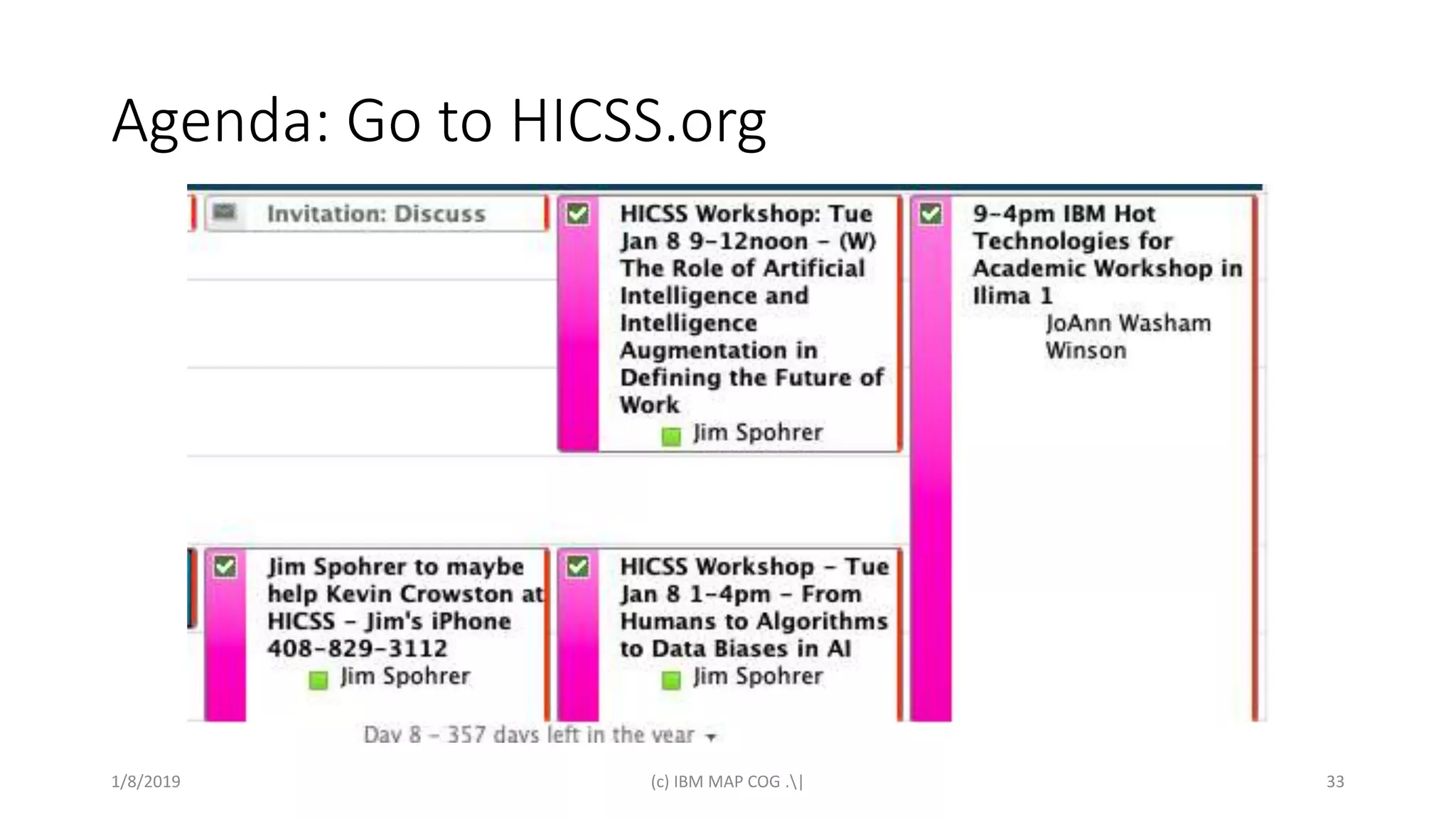 Agenda: Go to HICSS.org
1/8/2019 (c) IBM MAP COG .| 33
 