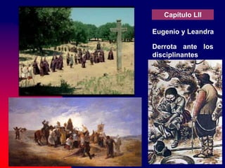 Eugenio y Leandra
Capítulo LII
Derrota ante los
disciplinantes
 