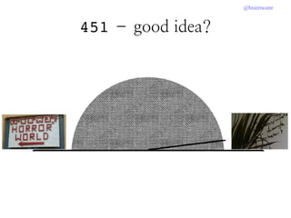 @brainwane
451 – good idea?
 