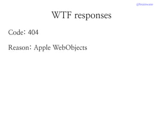@brainwane
WTF responses
Code: 404
Reason: Apple WebObjects
 