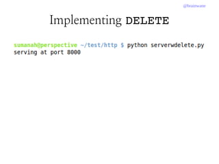 @brainwane
Implementing DELETE
 