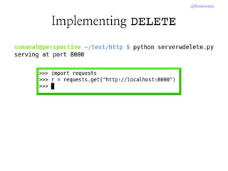 @brainwane
Implementing DELETE
 