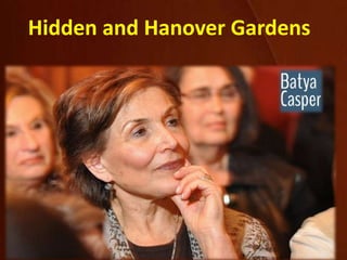 Hidden and Hanover Gardens
 