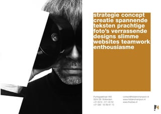strategie concept
creatie spannende
teksten prachtige
foto’s verrassende
designs slimme
websites teamwork
enthousiasme
Pun...
