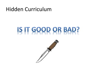 Hidden Curriculum
 