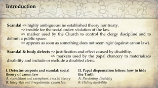 Introduction
Scandal => highly ambiguous: no established theory nor treaty.
=> trouble for the social order: violation of ...