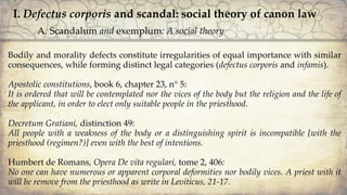 I. Defectus corporis and scandal: social theory of canon law
A. Scandalum and exemplum: A social theory
Bodily and moralit...
