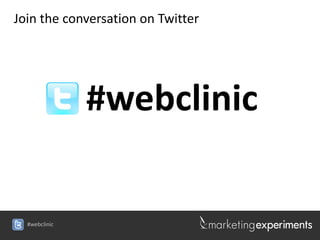 Join the conversation on Twitter




               #webclinic

  #webclinic
 