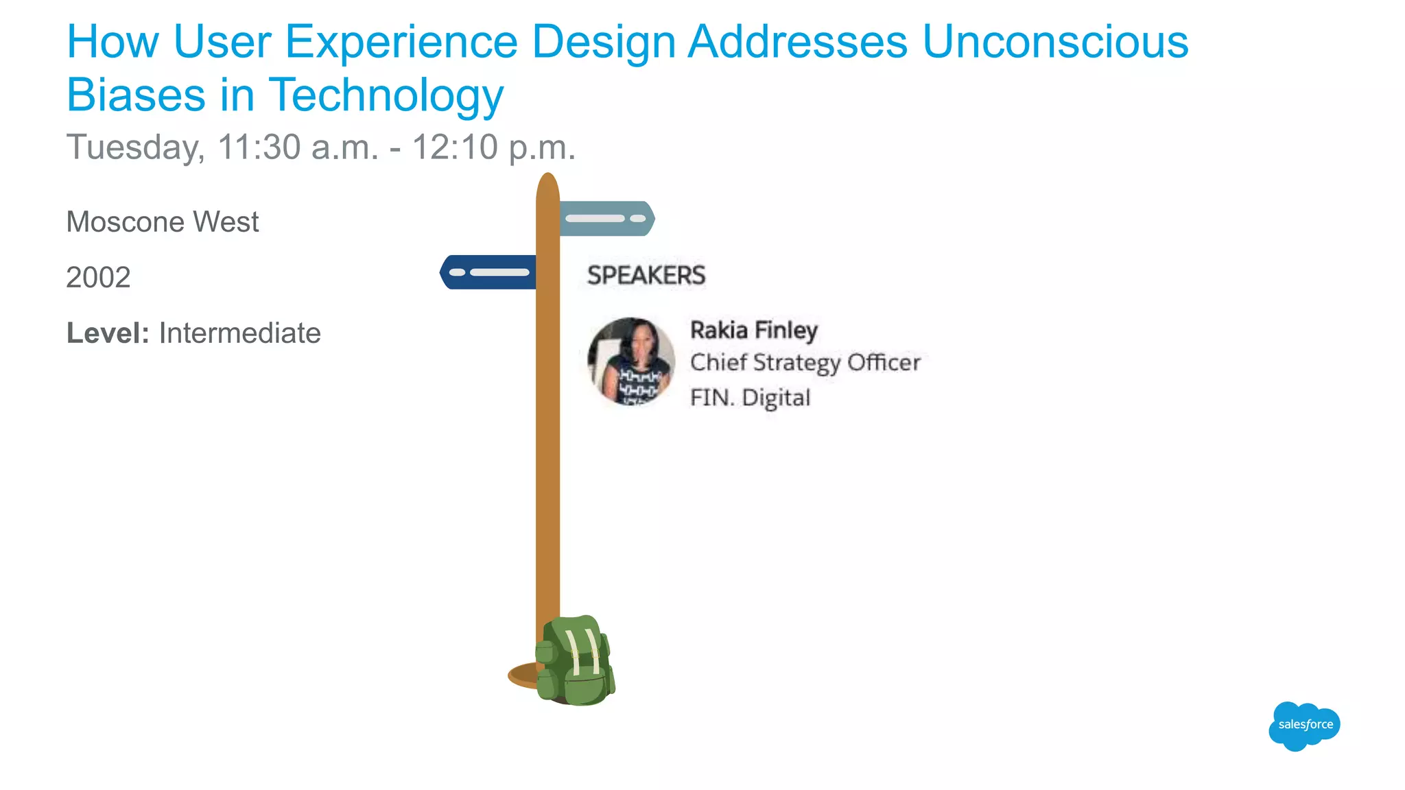 Moscone West
2002
Level: Intermediate
How User Experience Design Addresses Unconscious
Biases in Technology
Tuesday, 11:30 a.m. - 12:10 p.m.
 