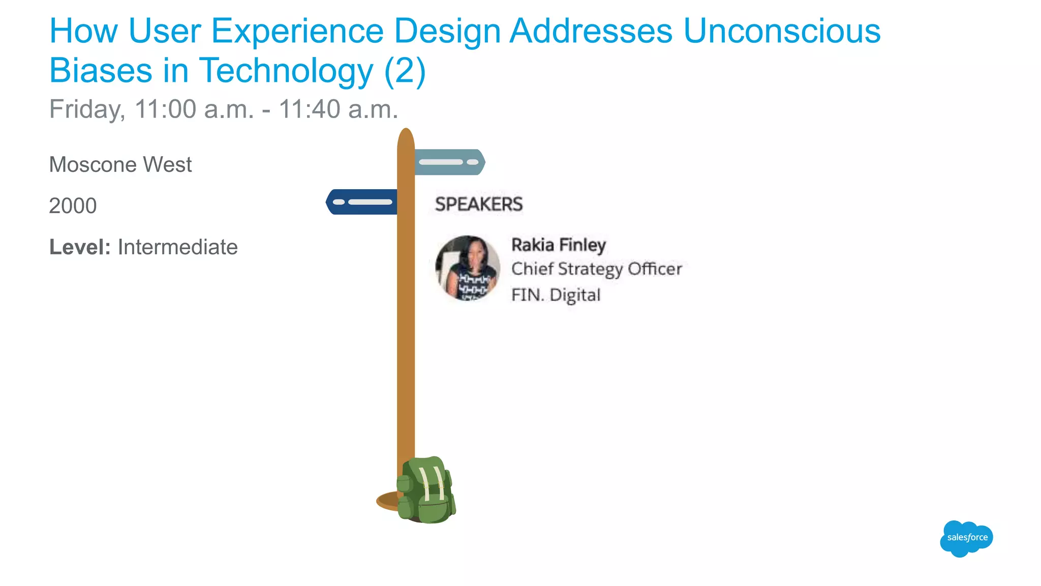 Moscone West
2000
Level: Intermediate
How User Experience Design Addresses Unconscious
Biases in Technology (2)
Friday, 11:00 a.m. - 11:40 a.m.
 