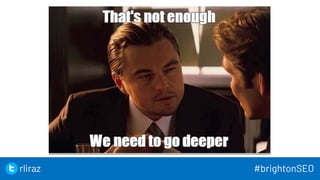 20
20
rliraz #brightonSEO
 