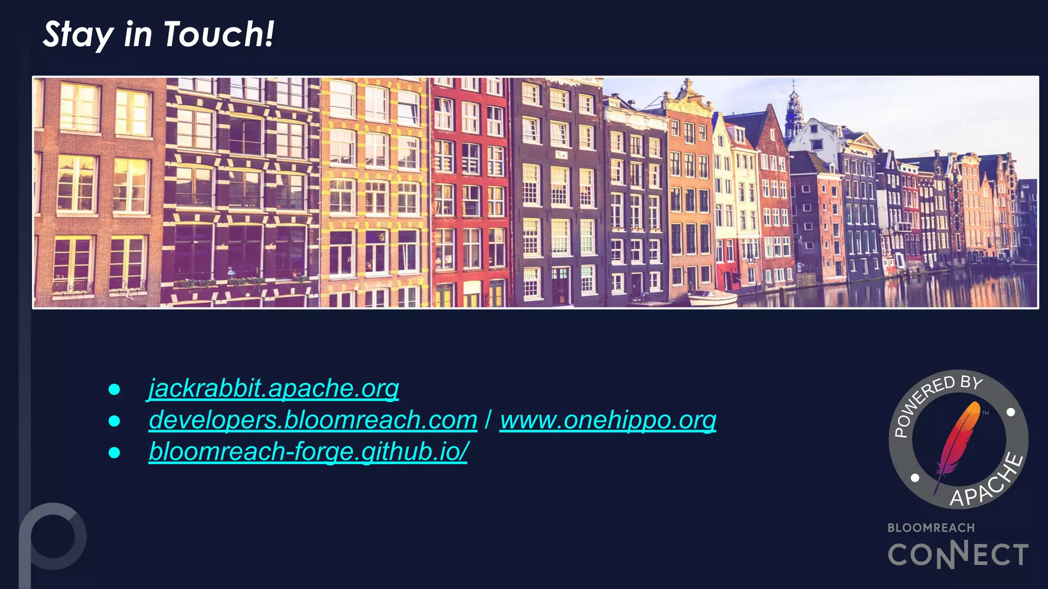 ...
● jackrabbit.apache.org
● developers.bloomreach.com / www.onehippo.org
● bloomreach-forge.github.io/
 