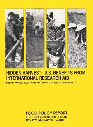 Hidden Harvest: U.S. Benefits from International Research Aid - Food Policy Report by International Food Policy Research Institute, Washington D.C. (Sep. 1996)