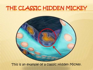The Classic Hidden MickeyThis is an example of a classic Hidden Mickey.