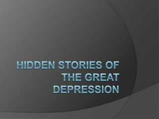 Hidden Stories of the Great Depression 