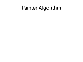 Painter Algorithm
 