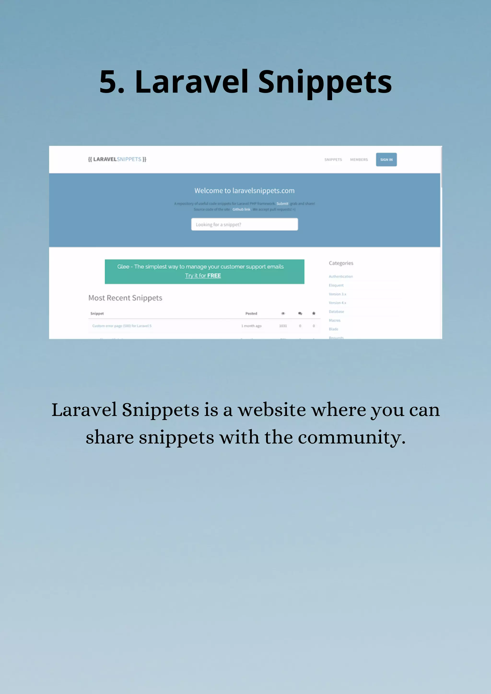 Laravel Snippets is a website where you can
share snippets with the community.
5. Laravel Snippets
 