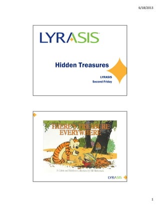 6/18/2013
1
Hidden Treasures
LYRASIS
Second Friday
Treasure
 