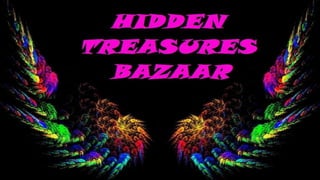 Hidden Treasures Bazaar 8/4/15 @ 7:00PM EST