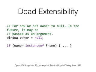 Dead Extensibility
//	
  For	
  now	
  we	
  set	
  owner	
  to	
  null.	
  In	
  the	
  
future,	
  it	
  may	
  be	
   
...