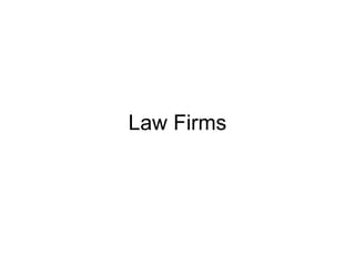 Law Firms

 