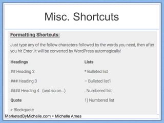 Misc. Shortcuts
MarketedByMichelle.com  Michelle Ames
 