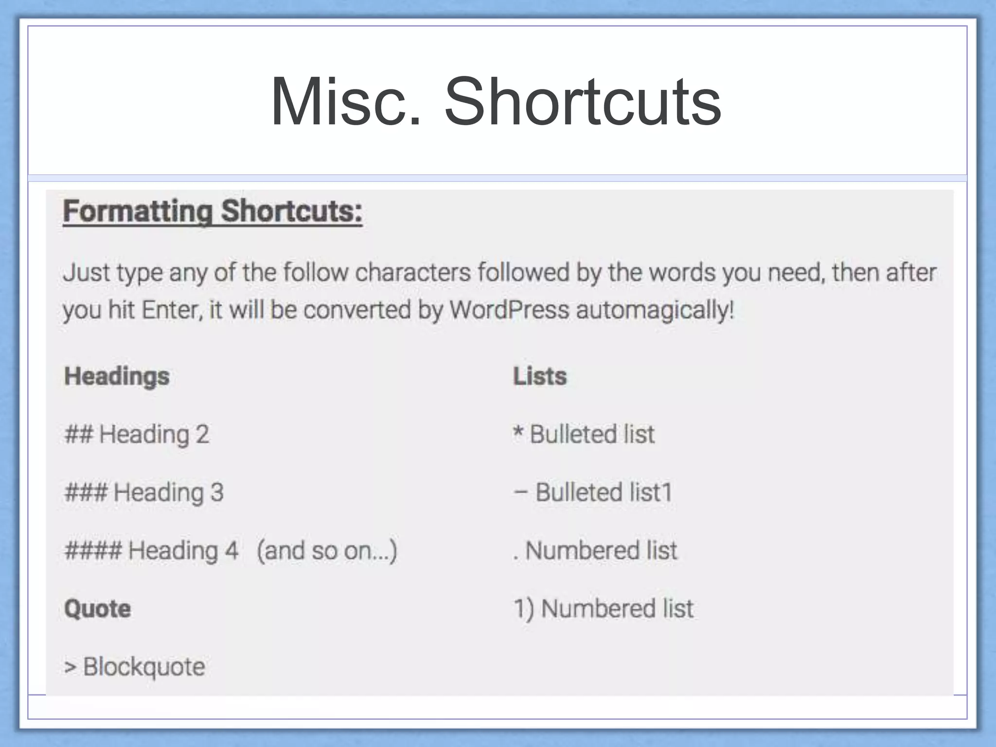 Misc. Shortcuts
 