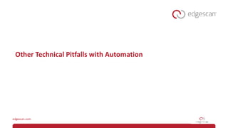 Other Technical Pitfalls with Automation
 