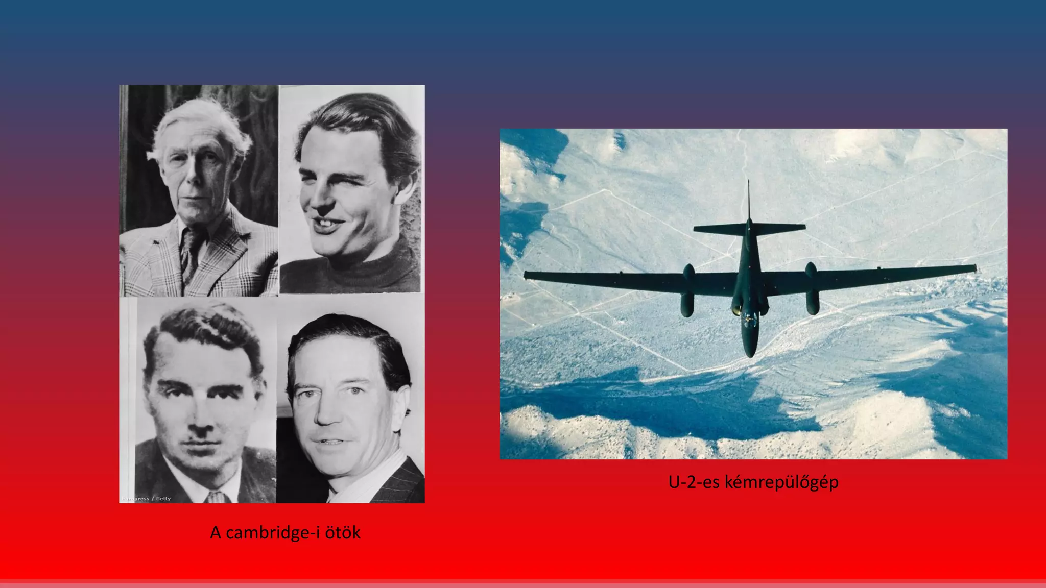 A cambridge-i ötök
U-2-es kémrepülőgép
 
