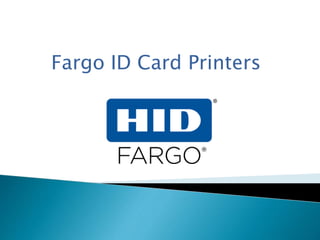 Fargo ID Card Printers
 