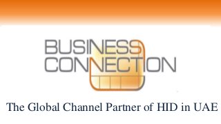The Global Channel Partner of HID in UAE

 