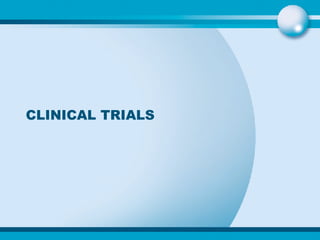 CLINICAL TRIALS 