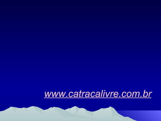 www.catracalivre.com.br 