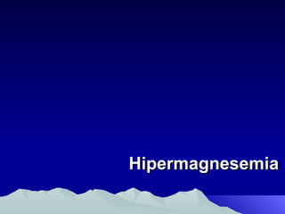Hipermagnesemia 