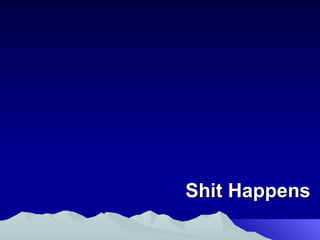 Shit Happens 