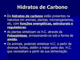 Hidratos de Carbono ,[object Object],[object Object],[object Object]