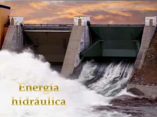 Energía  hidráulica 