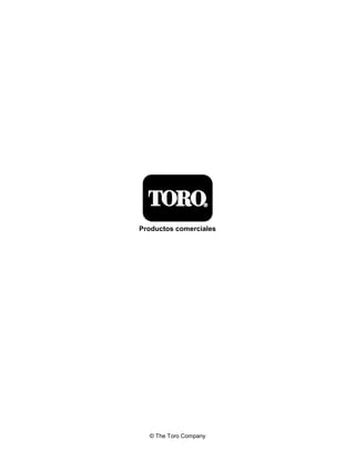 © The Toro Company
Productos comerciales
 