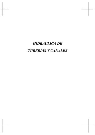 i
HIDRAULICA DE
TUBERIAS Y CANALES
 