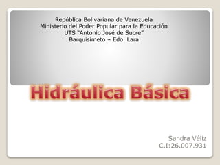 Sandra Véliz
C.I:26.007.931
República Bolivariana de Venezuela
Ministerio del Poder Popular para la Educación
UTS “Antonio José de Sucre”
Barquisimeto – Edo. Lara
 