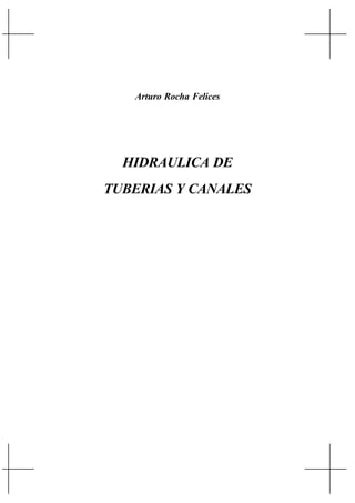 iii
Arturo Rocha Felices
HIDRAULICA DE
TUBERIAS Y CANALES
 