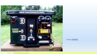 11/10/2015 Hidrelétricas e Desenvolvimento Sustentável.28
Fonte: FAPERJ
 