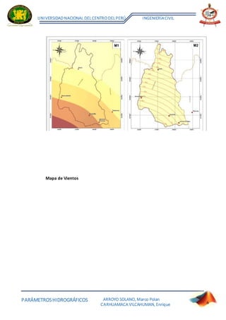 PARÁMETROSHIDROGRÁFICOS
UNIVERSIDADNACIONAL DELCENTRO DELPERÚ INGENIERÍACIVIL
ARROYO SOLANO, Marco Polan
CARHUAMACA VILCAHUMAN, Enrique 6
Mapa de Vientos
 