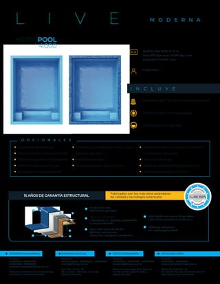 HIDROPOOL
4.000
Medidas 4m X 3m X 1.3 m
Peso 250 kgs seco, 14.650 kgs lleno
Capacidad 14.400 litros
M O D E R N A
L I V E
Sistema de filtración astral español
Sistema de cromoterapia
Sistema de limpieza
I N C L U Y E
O P C I O N A L E S
Sistema hidromasaje
Sistema nado contracorriente
Sistema químicos inteligentes
Sistema salinización y uv
Enchape mosaico español
Sistema de calefacción solar a gas o
bomba de calor
Motobomba solar
Robot limpiador para piscina
Accesorios stalux cascadas, cañones
y laminares de acero
Sistema wellness
Sistema de domotica para piscina
Horizonte perdido o sin fin
■
■
■
■
■
■
■
■
■
■
■
■
12 personas
Fabricados con los más altos estándares
de calidad y tecnología americana
15 AÑOS DE GARANTÍA ESTRUCTURAL
3
4
5
Resina de laminado Basf o
Andercol uso marino
( Garantiza resistencia mecánica )
Fibra Tejida con resina de poliéster
( Garantiza resistencia mecánica )
Pintura Gel coat
ISO NPG de poliéster
Resina Viniléster
( Resistencia al impacto y protección
al ampollamiento )
2
3 4
5
2
Refuerzo estructural
Da rigidez y geometría
SHOWROOM BUCARAMANGA
Contactos:
3157860528 - 3178894269
3176793504 - 3153407634
ventasbucaramanga@hidrospa.com.co
Autopista Floridablanca Km 4 Bucaramanga,
Foridablanca, Santander, Colombia
SHOWROOM MEDELLÍN
Contactos:
(+57) 4 4185598 - 3502471211 - 3145388008
ccorrea@hidrospa.com.co
Calle 16a sur # 9 f - 50
Vía los Balsos - AV Palmas El Poblado,
Medellín, Colombia
VENTAS CUNDINAMARCA
Contactos:
3176591354 - 3175921396 - 3016391510
comercial@hidrospa.com.co
Oﬁcina La Calera Bosques del Encenillo
casa 70 antes del peaje de Patios,
Bogotá, Colombia
VENTAS ZONA CARIBE
Contactos:
3153407838 - 3157860528
comercialcaribe@hidrospa.com.co
Oﬁcina Calle 112 # 42 - 19
Alameda del Río conjunto Torcasa torre 26
apto 204, Barranquilla, colombia
 