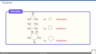 Ciclanos
Exemplos
H2C CH2
H2
C
ou ciclopropano
H2C CH2
CH2
C
H2
ou ciclobutano
C
H2
CH2
H2
C
H2
C
C
H2
ou ciclopentano
Fábio de Lima Química Orgânica 37/69
37
/69
 