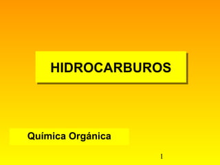 HIDROCARBUROS Química Orgánica 