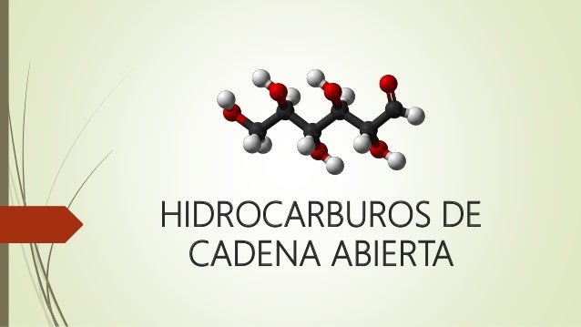 cadenas abiertas hidrocarburos de cadena abierta cadenas abiertas hidrocarburos de cadena abierta