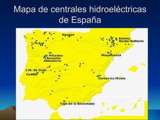 Mapa de centrales hidroeléctricas
          de España
 
