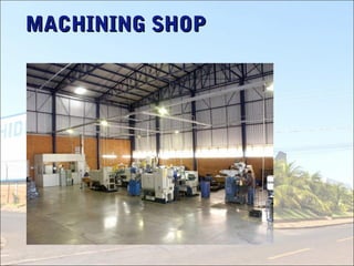 MACHINING SHOPMACHINING SHOP
 